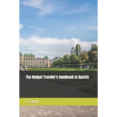(영문도서) The Budget Traveler's Handbook to Austria Paperback, Independently Published, English, 9798391580348