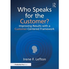 (영문도서)Who Speaks for the Customer?: Improving Results with a Customer-Centered Framework Paperback, Productivity Press, English, 9781041028772