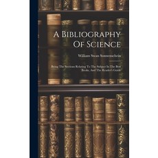 (영문도서) A Bibliography Of Science: Being The Sections Relating To The Subject In The Best Books And ... Hardcover, Legare Street Press, English, 9781019739433