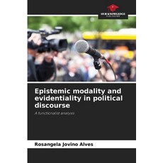 (영문도서)Epistemic modality and evidentiality in political discourse Paperback, Our Knowledge Publishing, English, 9786209497315