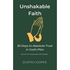 (英文圖書)Unshakable Faith: 30 Days to Absolute Trust in God's Plan: Volume IX: Forgivenes... 平裝版, Independently Published, 英文