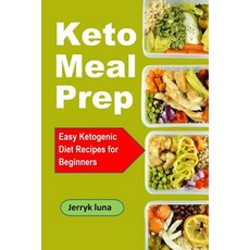 (영문도서) Keto Meal Prep: Easy Ketogenic Diet Recipes for Beginners Paperback, Independently Published, English, 9781093797855