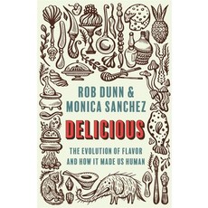 Delicious: The Evolution of Flavor and How It Made Us Human Hardcover, Princeton University Press, English, 9780691199474