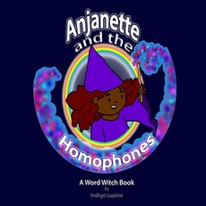 Anjanette and the Homophones Paperback, Independently Published, English, 9798742213161