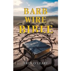 (영문도서)Barb Wire Bible Hardcover, Austin Macauley, English, 9798897890798