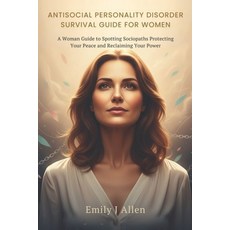(영문도서)Antisocial Personality Disorder Survival Guide for Women: A Woman Guide to Spott... Paperback, Independently Published, English, 9798268834482