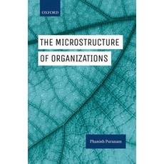 The Microstructure of Organizations Hardcover, Oxford University Press, USA