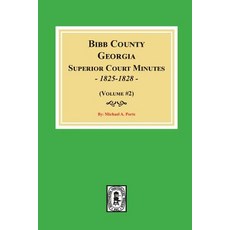 (영문도서)Bibb County Georgia Superior Court Minutes 1825-1828. (Volume #2) Paperback, Southern Historical Press, English, 9780893089825