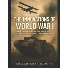 (英文圖書)The Innovations of World War I: The History of the Technological Advances that D... 平裝版, Independently Published, 英文