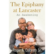 (영문도서) The Epiphany at Lancaster: An Awakening Paperback, Strategic Book Publishing, English, 9781682355596