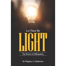 (英文圖書)Let There Be Light: The Power of Affirmation 平裝版, Independently Published, 英文