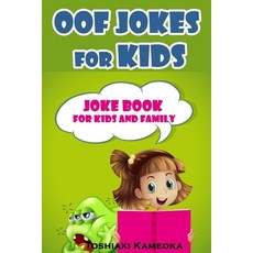 Oof Jokes for Kids: Joke Book For Kids and Family Paperback, Independently Published