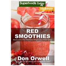 (영문도서) Red Smoothies: Over 75 Blender Recipes weight loss naturally green smoothies for weight los... Paperback, Createspace Independent Pub..., English, 9781534711815