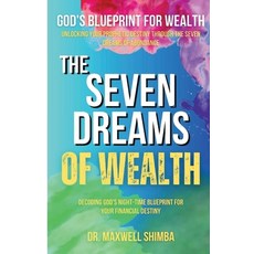 (영문도서)The Seven Dreams of Wealth: Decoding God's Night-Time Blueprint for Your Financi... Paperback, Maxwell Shimba, English, 9798349602757