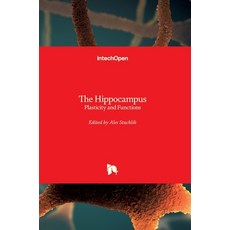 (영문도서) The Hippocampus: Plasticity and Functions Hardcover, Intechopen, English, 9781789233568