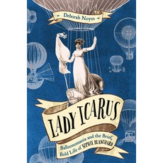 (영문도서) Lady Icarus: Balloonmania and the Brief Bold Life of Sophie Blanchard Hardcover, Random House Studio, English, 9780593122037