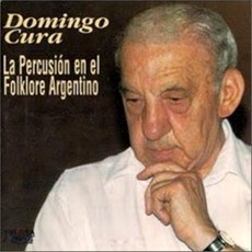 [CD] Domingo Cura - La Percusion En El Folklore Argentino