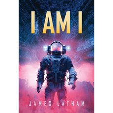 (영문도서) I Am I Paperback, Author Reputation Press, LLC, English, 9798885147897