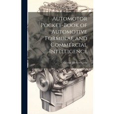 (영문도서) Automotor Pocket-Book of Automotive Formulae and Commercial Intelligence Hardcover, Legare Street Press, English, 9781020297588