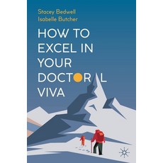 (영문도서) How to Excel in Your Doctoral Viva Paperback, Palgrave MacMillan, English, 9783031101717