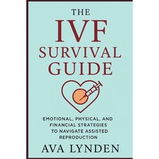 (영문도서)The IVF Survival Guide: Emotional Physical and Financial Strategies to Navigat... Paperback, Independently Published, English, 9798291362655