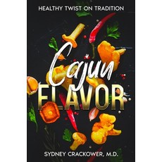 (영문도서) Cajun Flavor: Healthy Twist on Tradition Paperback, Ebookit.com, English, 9781456659561