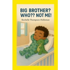 (영문도서)Big Brother? Who Not Me!! Paperback, Lulu.com, English, 9781257123841