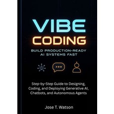 (英文圖書)Vibe Coding: Build Production-Ready AI Systems Fast: Step-by-Step Guide to Desig... 平裝版, Independently Published, 英文