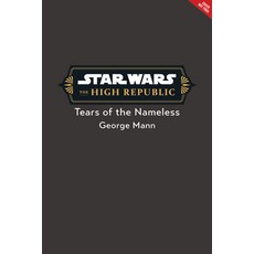 (영문도서) Star Wars: The High Republic: Tears of the Nameless Hardcover, Disney Lucasfilm Press, English, 9781368095174