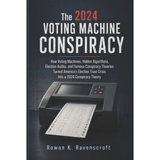(영문도서)The 2024 Voting Machine Conspiracy: How Voting Machines Hidden Algorithms Elec... Paperback, Independently Published, English, 9798199407755