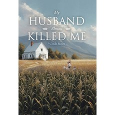 (영문도서)My Husband Almost Killed Me Hardcover, Tellwell Talent, English, 9781779626479