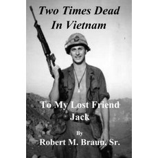 (영문도서)Two Times Dead in Vietnam: To My Lost Friend Jack Paperback, 978-1-89000-06-5, English, 9781890007065