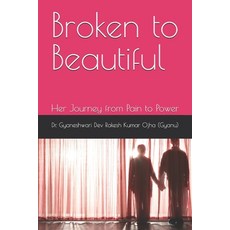 (英文圖書)Broken to Beautiful: Her Journey from Pain to Power 平裝版, Self, 英文