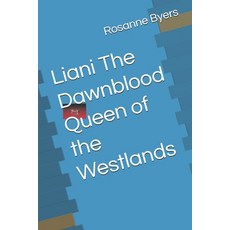 (영문도서)Liani The Dawnblood Queen of the Westlands Paperback, Independently Published, English, 9798244261783