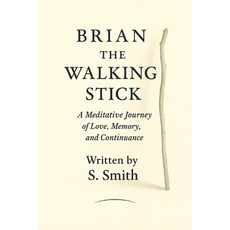 (영문도서)Brian the Walking Stick: A Meditative Journey of Love Memory and Continuance Paperback, Independently Published, English, 9798273119475