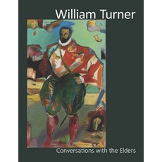 (영문도서)William Turner: Conversations with the Elders Paperback, Independently Published, English, 9798274425124