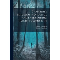 (영문도서)Chambers's Miscellany Of Useful And Entertaining Tracts Volumes 13-14 Paperback, Nabu Press, English, 9781246008791