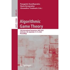 (영문도서) Algorithmic Game Theory: 15th International Symposium Sagt 2022 Colchester Uk September 1... Paperback, Springer, English, 9783031157134