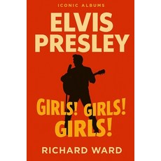 (영문도서)Iconic Albums - Elvis Presley - Girls! Girls! Girls! Paperback, Independently Published, English, 9798263274160
