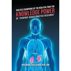 (영문도서) Dialysis Champions of the New-Era Thru the Knowledge Power of "Evidence-Based Practice Research" Paperback, Palmetto Publishing, English, 9798822924161