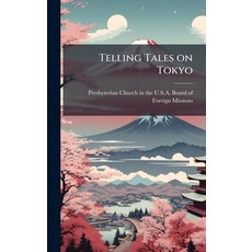 (영문도서)Telling Tales on Tokyo Hardcover, Hutson Street Press, English, 9781024155457
