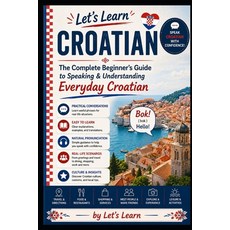(英文圖書)Let's Learn Croatian: The Complete Beginner's Guide to Speaking & Understanding... 平裝版, Independently Published, 英文