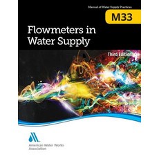 (영문도서) M33 Flowmeters in Water Supply Third Edition Paperback, American Water Works Associ..., English, 9781625762801