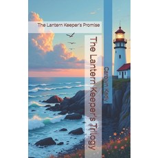 (영문도서) The Lantern Keeper's Trilogy: The Lantern Keeper's Promise Paperback, Independently Published, English, 9798309504473