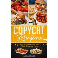 Copycat Recipes: How to Make Buffalo Wild Wings Recipes at Home Paperback, Independently Published