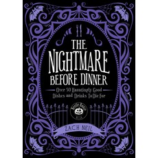 (영문도서) The Nightmare Before Dinner: Over 50 Hauntingly Good Dishes and Drinks to Die for Hardcover, Wellfleet Press, English, 9781577155256