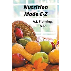 (영문도서) Nutrition Made E-Z Paperback, A.J. Fleming, N.D., English, 9781393828242