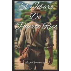 (영문도서)El Jibaro De Puerto Rico Paperback, Draft2digital, English, 9798232355876