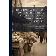 (英文圖書)Bohemian Paris of To-day. Written ... From Notes by E. Cucuel. Illustrated by E.... 平裝版, Hutson Street Press, English