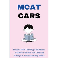 MCAT Cars: Successful Testing Solutions' 1 Month Guide For Critical Analysis & Reasoning Skills: Car... Paperback, Independently Published, English, 9798714257391